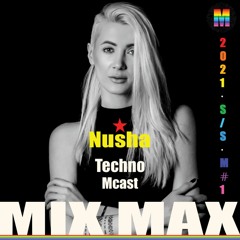 Nusha - Live ★ MIX MAX Mcast Vol. 1 ★ Techno Dj Mix