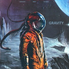 Azravex & IWEY - Gravity (ft. Gosker)