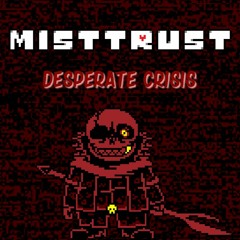 (DustFellswap : Misttrust) Phase 1 - Desperate Crisis
