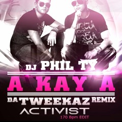 Dj Phil Ty - A Kay A (Da Tweekaz Remix) (Activist 170 Edit) [FREE DOWNLOAD]