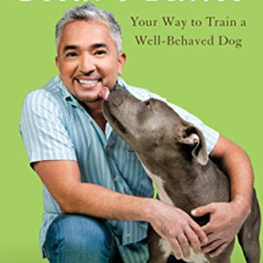 View EBOOK 📂 Cesar's Rules: Your Way to Train a Well-Behaved Dog by  Cesar Millan &