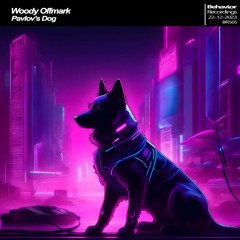 Woody Offmark - Pavlov's Dog EP (Out Now)