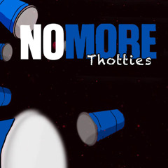 No More Thotties (No More Parties Remix)
