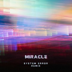 Calvin Harris, Ellie Goulding - Miracle (System Error Remix)