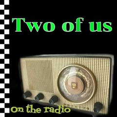 On The Radio By Two oF uS