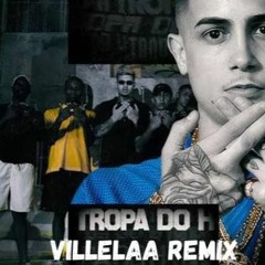 Mc Hariel - TROPA DO H ( Villelaa Remix )