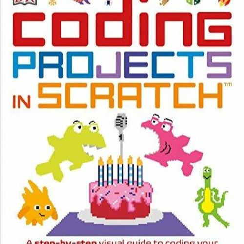 Stream episode Ebook PDF Coding Projects in Scratch: A Step-by-Step ...