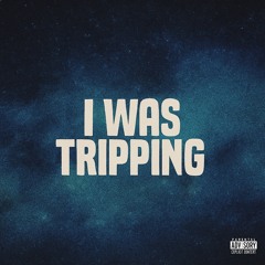 i was tripping (prod 2 Lz)