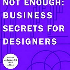 VIEW EBOOK 📋 Talent Is Not Enough: Business Secrets for Designers (Voices That Matte