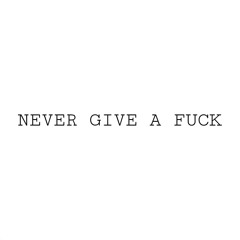 Never Give A Fuck [Hardtekk Edit]