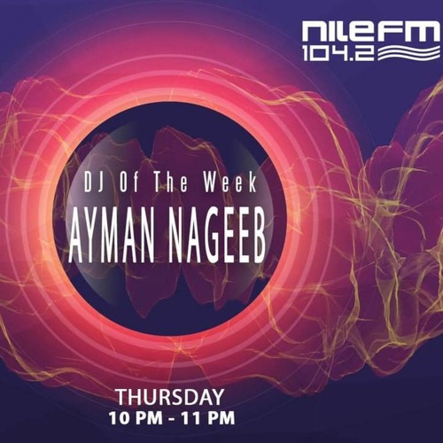Ayman Nageeb @ 104.2 NileFm [7-1-2021]