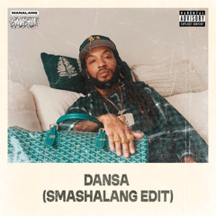 DANSA (DJ SMASHA x MANALANG EDIT)