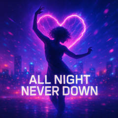 All Night, Never Down