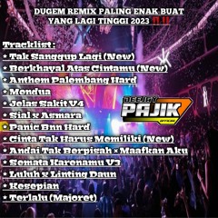 DJ PAJIK ~ DUGEM TAK SANGGUP LAGI (New) VsDJ BERKHAYAL ATAS CINTAMU (New) MUSIC TINGGI FULLBASS 2023
