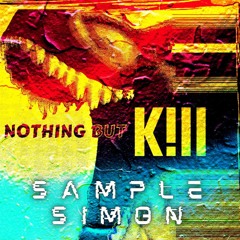 Nothing But Kill (FREE DOWNLOAD)