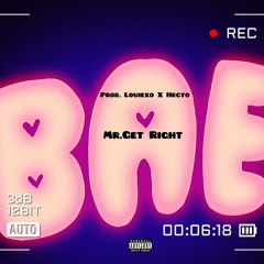 BAE. (Mr.Get Right) (prod.Louiexo x Hecto)