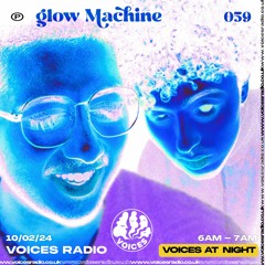 Glow Machine - 10/02/24 - Voices Radio