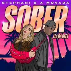 Stephani B X Movada - Sober (La Da Dee) (Radio Edit)