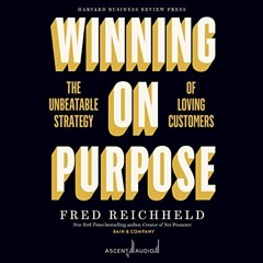 [Download] EBOOK 📦 Winning on Purpose: The Unbeatable Strategy of Loving Customers b