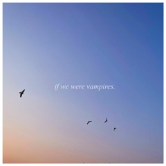 if we were vampires // jason isbell (cover)