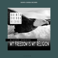 QRC06 - Alvaro Arroyo - My Freedom Is my Religion (Special Vocals by Laura Lavigny)