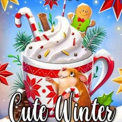 get [PDF] Download Cute Winter: An Adult Coloring Book Featuring An Adorable Col