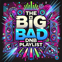 The big bad DNB playlist