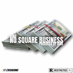 Bino "No Square Business" (Prod Bino)