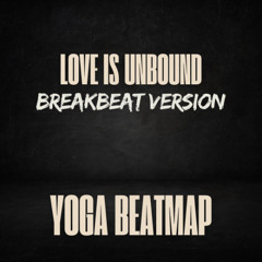 Love Is Unbound 2025 - ( Yoga BeatMap )