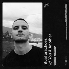 ritual practices_ w/ You & Another [030]