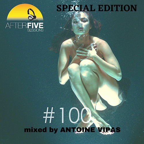 Episode 100 - Special mix by Antoine Vipas