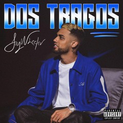 086.- Dos Tragos - Jay Wheeler - [CARLOS ALVARADO. EDIT - 4 VERSIONES + IO]