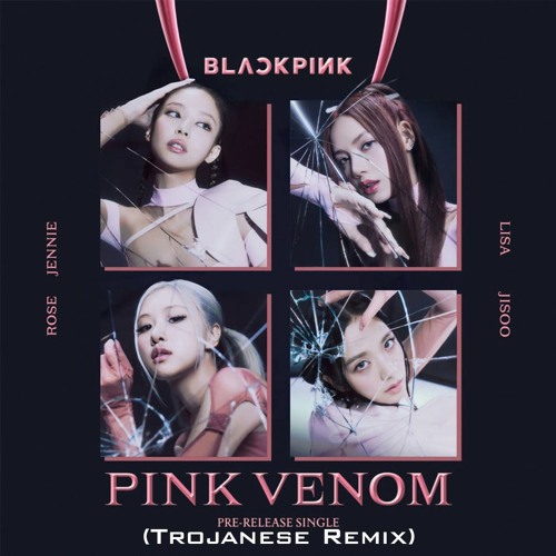 Stream BLACKPINK - Pink Venom (Trojanes Remix) by TrojanES | Listen ...