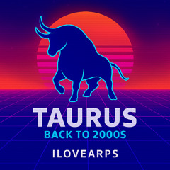 nerasena pres. ilovearps - Taurus (Back to 2000s)
