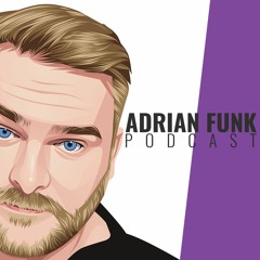 ADRIAN FUNK | Podcast - March 2023 (#10)
