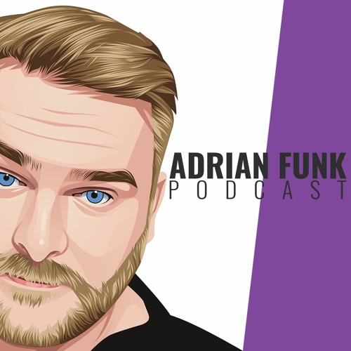 ADRIAN FUNK | Podcast - March 2023 (#10)
