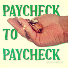 Paycheck to Paycheck (Prod. 99The illusionist)