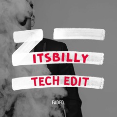 Faded (itsbilly tech edit)