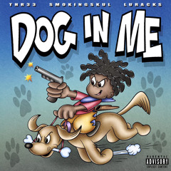 dog in me ft smokingskul luracks (prod.perc40)
