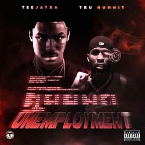 TruHunnit x Teejayx6 - Unemployment