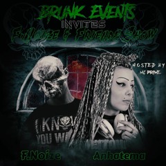 BrunkEvents Invites F. NøIzE & Friends Show Hosted by MC Prime Episode 4 - F.Noize vs Anhatema