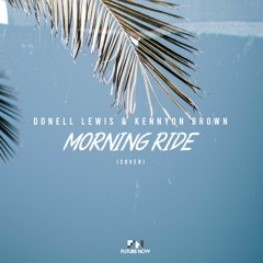 Donell Lewis & Kennyon Brown - Morning Ride