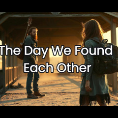 The Day We Found Each Other | Raw Acoustic Blues Ballad (Heartache, Hope & the Open Road)
