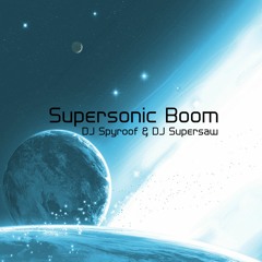 DJ Spyroof & DJ Supersaw - Supersonic Boom
