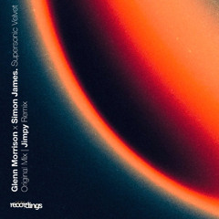 Glenn Morrison x Simon James (UK) - Supersonic Velvet (Jimpy Remix) | Stripped Recordings