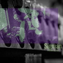 SIGMAN - 4 HANDS DJ SET/ JULY 2024