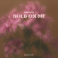 vidi roca - Hold On Me