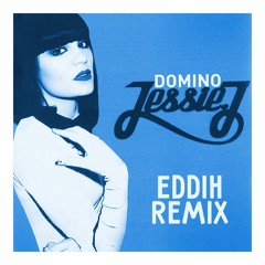 Jessie J - Domino (EDDIH Remix) [FREE DOWNLOAD]