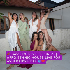 🪘 Basslines & Blessings | Afro Ethnic House LIVE for Asherah’s BDAY 🎶💖