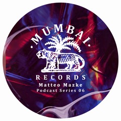 Mumbai Records Podcast Series 06 by Matteo Mazke